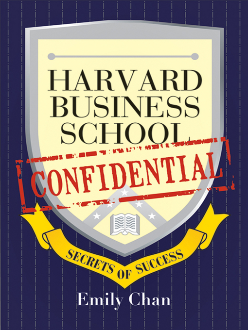 Title details for Harvard Business School Confidential by Emily Chan - Available